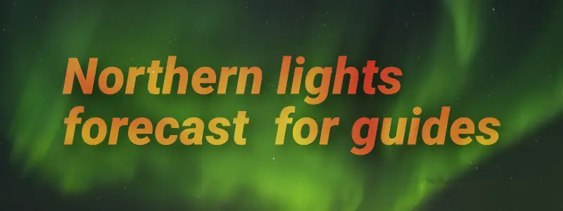 Northern lights forecast for guides in Iceland